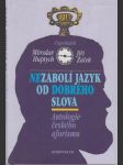 Nezabolí jazyk dobrého slova: Antologie českého aforismu - náhled