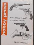 Zbraně střelné - lovecké, terčovní, obranné nauka o soustavě střelných zbraní vůbec, se zvláštním zřetelem k nejnovějším vymoženostem zbrojní techniky  - náhled