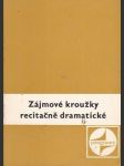 Zájmové koužky recitačně dramatické  / soubor programů, organizačních zásad a metodických námětů / - náhled