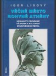 Věčné město bohyně athény: Heslovitý průvodce dějinami a kulturou starověkého řecka - náhled