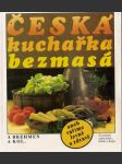 Česká kuchařka bezmasá aneb vaříme levně a zdravě - náhled