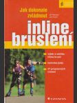 Jak dokonale zvládnout inline bruslení: výběr a údržba inline bruslí, technika jízdy, 37 průpravných cvičení - náhled