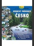 Vodácký průvodce česko samostatné průvodce po vybraných řekách : podrobná kilometráž českých a moravských řek : bezpecnost, sjízdnost, obtížnost : vybavení na vodu, rady, návody : přehledné mapy3 - náhled