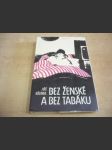 Bez ženské a bez tabáku - náhled