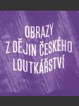 Obrazy z dějin českého loutkářství: ke 40. výročí založení muzea loutkářských kultur v chrudimi - náhled