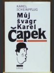 Můj  švagr  karel  čapek - náhled