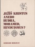 Ježíš kristus nebo buddha, mohamed či hinduismus? - náhled