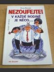 Nezoufejte. V každé rodině je něco - náhled