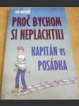 Posádka vs Kapitán. Proč bychom si neplachtili - náhled