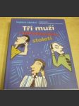 Tři muži v jednadvacátém století - náhled