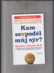 Kam se poděl můj sýr? (Úžasný způsob jak se vyrovnat se změnami ve Vaší práci a Vašem životě) - náhled