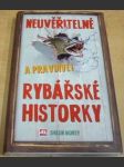 Neuvěřitelné a pravdivé rybářské historky - náhled