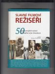 Slavní filmoví režiséři (50 nejvýznamnějších režisérů od Chaplina až po Almodóvara) - náhled