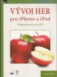 Vývoj her pro iPhone a iPad. Programování pro iOS - náhled