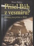 Prišel Bůh z vesmíru ? Důkazy jsou přímo v Bibli - náhled