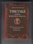 Tibetské umění správného života (Moudré zacházení s tělem/Moudrá mysl/Moudrý život) - náhled