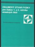 Záujmový útvar fyziky pre žiakov 1. a 2. roč. stredných škôl - náhled