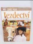 Jak na jezdectví: Průvodce jezdeckými dovednostmi krok za krokem - náhled