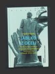 Jablko z oceli: Zrod, vývoj a činnost ukrajinského radikálního nacionalismu v letech 1920–1939 - náhled