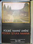 Polské naivní umění/Polska sztuka naiwna: Dny polské kultury ve východočeském kraji, říjen 1978, Krajská galerie v Hradci Králové - náhled