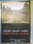 Polské naivní umění/Polska sztuka naiwna: Dny polské kultury ve východočeském kraji, říjen 1978, Krajská galerie v Hradci Králové - náhled