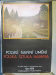 Polské naivní umění/Polska sztuka naiwna: Dny polské kultury ve východočeském kraji, říjen 1978, Krajská galerie v Hradci Králové - náhled