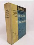 Sbírka řešených příkladů z vyšší matematiky pro přípravu pracujících ke studiu na vysokých školách - náhled