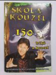 Škola kouzel: 150 triků a kouzel s instruktážní knihou a popisem krok za krokem - náhled