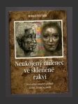 Neukojený milenec ve skleněné rakvi - náhled