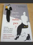 Jsem kočka nebo pes ? Odhalte, zda ve vás dříme duše psí, kočičí, nebo kočkopsí, a jak si rozumí s vaším znamením zvěrokruhu - náhled