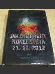 Jak (ne)přežít konec světa 21. 12. 2012 aneb Vyžírkové zániku - náhled