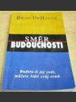 Směr budoucnosti. Budete-li jej znát, můžete řídit svůj osud - náhled