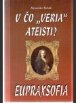 Eupraxsofia - V čo "veria" ateisti? - náhled