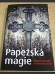 Papežská magie: Okultní praktiky v katolické církvi - náhled