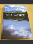 Síla Měsíce - Kráčejte vlastní cestou ke zdraví v harmonii s rytmy přírody a Měsíce - náhled