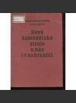 Nové zemědělské stroje u nás i v zahraničí [traktory, řezačky..] - náhled