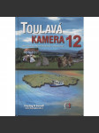 Toulavá kamera 12 [televizní průvodce po Čechách: muzea a pozoruhodné přírodní úkazy] - náhled