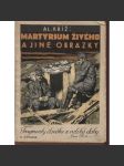 Martyrium živého a jiné obrázky. Fragmenty člověka z velké doby (1. světová válka) - náhled