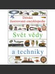 Svět vědy a techniky I. Dětská ilustrovaná encyklopedie (dětská literatura, mj. Fyzika, matematika a měření, Světlo a barvy, Chemie a materiály, Počasí, Energie a zdroje, Stavební technologie, Astronomie) - náhled