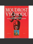 Moudrost Východu - průvodce po východních náboženstvích a filozofiích - hinduismus, buddhismus, konfucianismus, taoismus, šintoismus - náhled