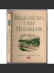 Begegnung und Heimkehr. Das Adalbert Stifter-Preisbuch 1942 [Protektorát Čechy a Morava, beletrie, poezie] - náhled