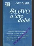 Slovo o této době - mádr oto - náhled