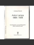 Anton Lampa 1868 - 1938. Eine Biographie und eine Bibliographie seiner Veröffentlichungen [životopis] - náhled