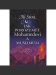 Jak porozumět Mohamedovi a Muslimům (Islám) - náhled