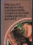 Špeciality družstevnej gastronómie, starých materí, zahraničných kuchýň - náhled