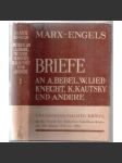 Briefe an A. Bebel, W. Liebknecht, K. Kautsky und andere. Teil I. 1870 - 1886 [marxismus, korespondence, 1. díl] - náhled