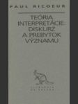 Teória interpretácie: diskurz a prebytok významu - náhled