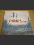 Na frontě studené války - Československo 1948-1956 - náhled