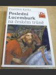 Poslední Lucemburk na českém trůně - náhled