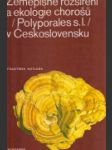 Zeměpisné rozšíření a ekologie chorošů (Polyporales s. 1.) v Československu - náhled